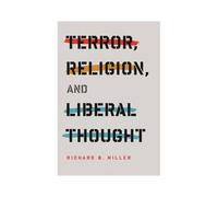 Terror, Religion, And Liberal Thought