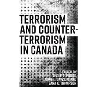 Terrorism and Counterterrorism in Canada Edited by Jez Littlewood , Edited by Lorne Dawson , Edited by Sara K Thompson (Auteur)