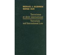 Terrorism And International Law / Terrorisme Et Droit International 2006