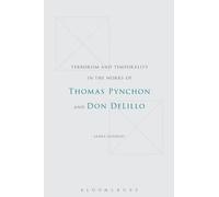 Terrorism And Temporality In The Works Of Thomas Pynchon And Don Delillo