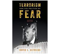 Terrorism And The Politics Of Fear