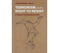 Terrorism and the Right to Resist: A Theory of Just Revolutionary War
