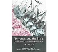 Terrorism and the State, Hart Monographs in Transnational and International Law Tal Becker (Auteur)