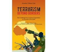 Terrorism beyond borders New challenges for Customs Cooperation - Amadou Tidiane Cissé - L'harmattan - broché - Essai