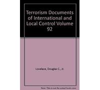 Terrorism Documents Of International And Local Control Volume 92