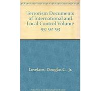 Terrorism Documents Of International And Local Control Volume 93