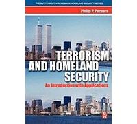 Terrorism &Homeland Security ,An Introduction With Applications 2006 publication