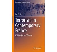 Terrorism in Contemporary France: A Vicious Circle of Violence