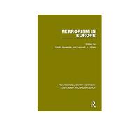 Terrorism in Europe (RLE: Terrorism & Insurgency) (Routledge Library Editions: Terrorism and Insurgency) (English Edition) Format Kindle
