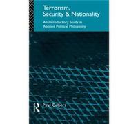Terrorism Security and Nationality by Paul Gilbert Paul Gilbert (Auteur)
