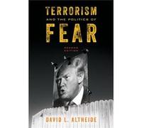 Terrorism & The Politics Of Fear David L Altheide, (Auteur)