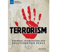 Terrorism Violence Intimidation and Solutions for Peace by Carla Mooney & Illustrated by Tom Casteel Carla Mooney Illustrated by Tom Casteel (Auteur)