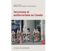 Terrorisme et anti-terrorisme au Canada - Jean-Paul Brodeur - Presses Universite De Montreal - broché - Essai
