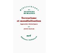 Terrorisme et mondialisation Approches historiques - Jenny Raflik - Gallimard - broché - Essai