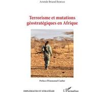 Aristide Briand Reboas – Terrorisme et mutations géostratégiques en Afrique