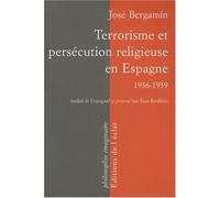 Terrorisme et persécution religieuse en Espagne: 1936-1939
