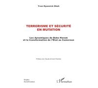 Terrorisme et sécurité en mutation: Les dynamiques de Boko Haram et la transformation de l’État au Cameroun