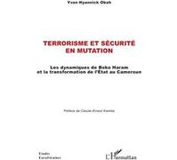 Terrorisme et sécurité en mutation Yvan Hyannick Obah (Auteur), Claude Ernest Kiamba (Préface)