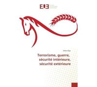 Terrorisme, guerre, securite interieure, securite exterieure - Didier Bigo - Universitaires Europeennes - broché - Etude