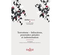 Terrorisme - Infractions, poursuites pénales et indemnisation