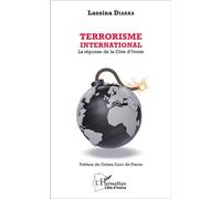 Terrorisme international. La réponse de la Côte d'Ivoire - Lassina Diarra - L'harmattan - broché - Essai