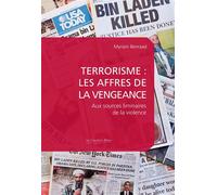 Terrorisme : les affres de la vengeance Aux sources liminaires de la violence - Myriam Benraad - Cavalier Bleu Eds - broché - Essai