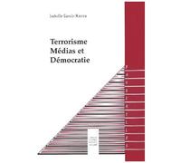 Terrorisme, Medias Et Democratie
