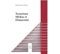 Terrorisme, Médias Et Démocratie