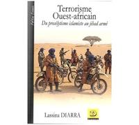 Terrorisme Ouest-Africain: Du prosélytisme islamiste au jihad armé