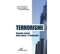 Terrorisme regards croisés dans l'après-11 septembre - Taoufik Bourgou - L'harmattan - broché - Essai