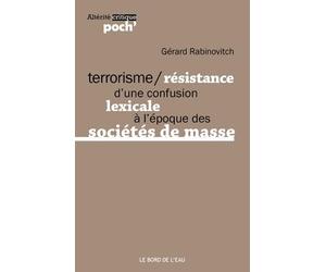 Terrorisme/Résistance: D'une confusion lexicale à l'époque des sociétés de masse