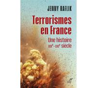 Terrorismes en France - Une histoire XIXe-XXIe siècle