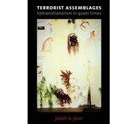 Terrorist Assemblages: Homonationalism in Queer Times