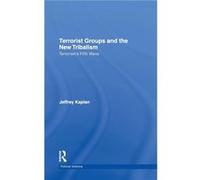 Terrorist Groups and the New Tribalism by Jeffrey Kaplan Jeffrey Kaplan (Auteur)