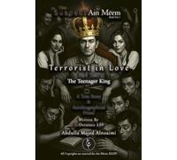 Terrorist in Love - Part 2: The Teenager King: The Suspect Ain Meem - Book Vol.1