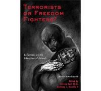 Terrorists or Freedom Fighters?: Reflections on the Liberation of Animals