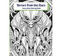 Terrors from the Stars:: Scary Alien Coloring Book