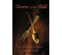 Terrors of the Table: The Curious History of Nutrition by Gratzer, Walter NEUF