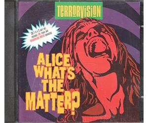 Terrorvision - Alice What's The Matter
