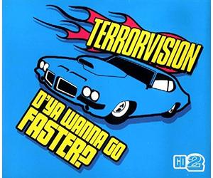 Terrorvision - D'ya Wanna Go Faster [Import]