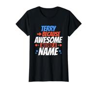 Terry Because Awesome Avait Besoin d'un nom Funny Terry T-Shirt Graphique avec Valeur