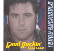 Terry Buchwald - Good Rockin: Then and Now