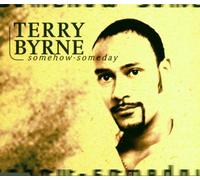 Terry Byrne - Somehow/Someday