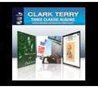 Terry, Clark - 3 Classic Albums [Import]