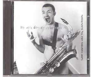 Terry Edwards & the Scapegoats - My Wife Doesn't Understand