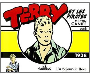 Terry et les pirates, tome 6 : Un séjour de rêve (1938)