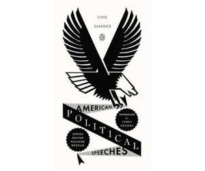 Terry Golway American Political Speeches (Poche) Penguin Civic Classics