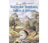 Terry Harrison's Watercolour Mountains, Valleys & Streams