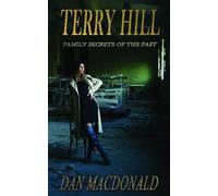 TERRY HILL: FAMILY SECRETS OF THE PAST