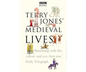 Terry Jones' Medieval Lives Jones, Terry, Ereira, Alan (Auteur)